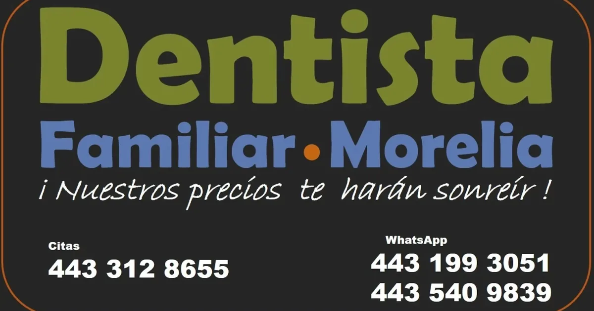 DENTISTA FAMILIAR MORELIA